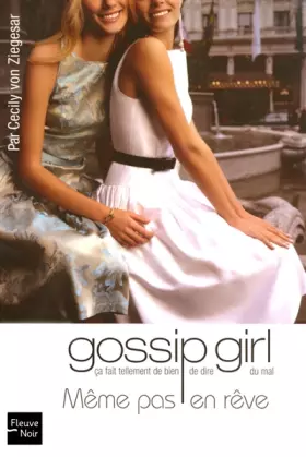 Couverture du produit · Gossip Girl, Tome 9 : Même pas en rêve