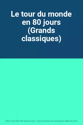 Couverture du produit · Le tour du monde en 80 jours (Grands classiques)
