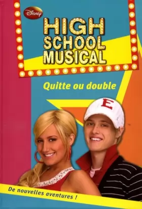 Couverture du produit · High School Musical, Tome 5 : Quitte ou double