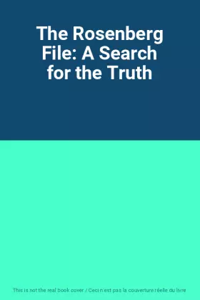 Couverture du produit · The Rosenberg File: A Search for the Truth