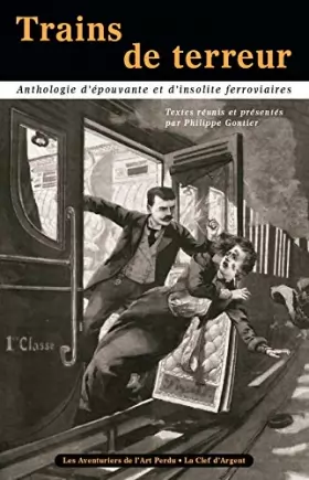 Couverture du produit · Trains de terreur - Anthologie d'épouvante et d'insolite ferroviaires