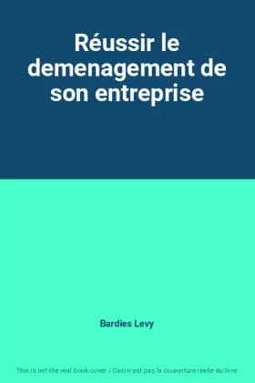 Couverture du produit · Réussir le demenagement de son entreprise