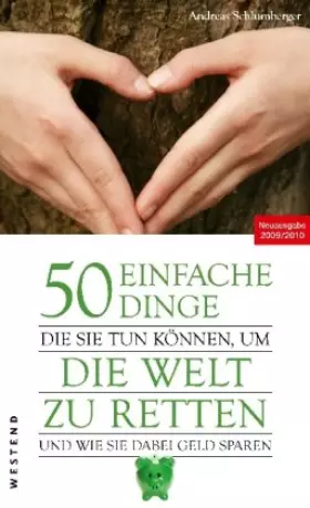Couverture du produit · 50 einfache Dinge, die Sie tun können, um die Welt zu retten und wie Sie dabei Geld sparen: Und wie Sie dabei Geld sparen