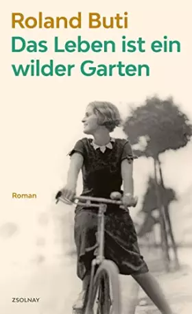 Couverture du produit · Das Leben ist ein wilder Garten: Roman
