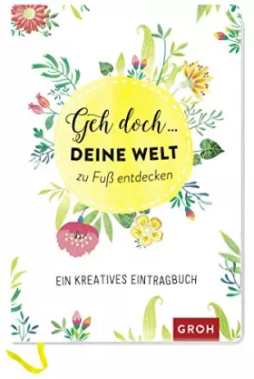 Couverture du produit · Geh doch ... deine Welt zu Fuß entdecken: Ein kreatives Eintragbuch