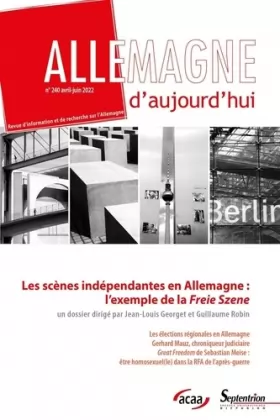 Couverture du produit · Les scènes indépendantes en Allemagne : l'exemple 0de la Freie Szene: Allemagne d'aujourd'hui, n° 240/avril-juin 2022