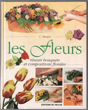 Couverture du produit · LES FLEURS. Réussir bouquets et compositions florales