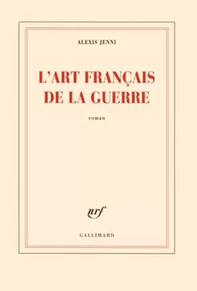 Couverture du produit · L'art français de la guerre Prix Goncourt 2011