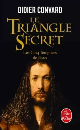 Couverture du produit · Le Triangle Secret, Tome 2 : Les Cinq Templiers de Jésus