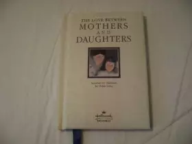 Couverture du produit · The Love Between Mothers and Daughters