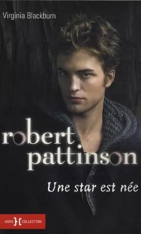Couverture du produit · Robert Pattinson : Une star est née