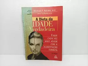 Couverture du produit · A Dieta Da Idade Verdadeira (Em Portuguese do Brasil)