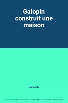 Couverture du produit · Galopin construit une maison