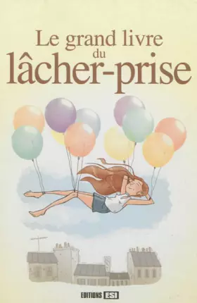 Couverture du produit · Le grand livre du lâcher-prise