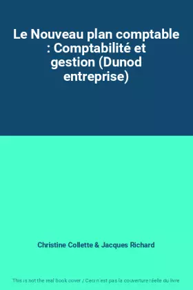 Couverture du produit · Le Nouveau plan comptable : Comptabilité et gestion (Dunod entreprise)
