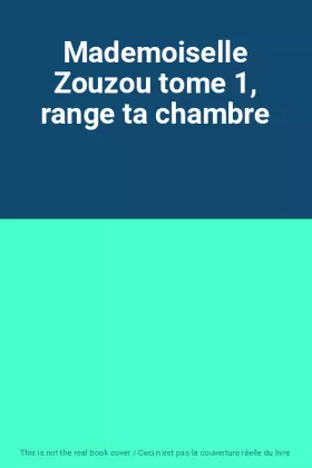 Couverture du produit · Mademoiselle Zouzou tome 1, range ta chambre