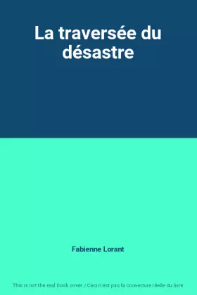Couverture du produit · La traversée du désastre