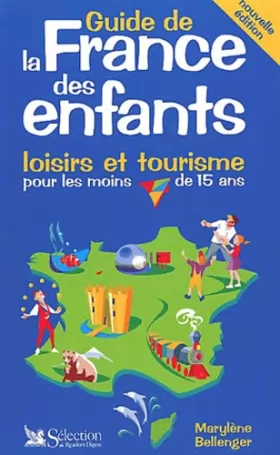 Couverture du produit · Guide de la France des enfants : Loisirs et tourisme pour les moins de 15 ans