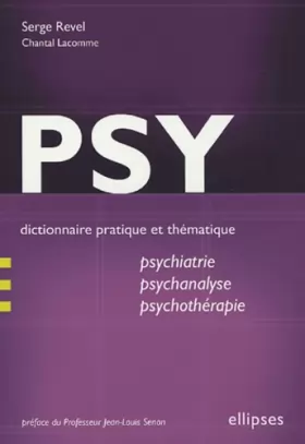 Couverture du produit · Psy : Dictionnaire pratique et thématique de psychiatrie, psychanalyse et psychothérapie