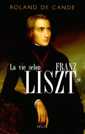 Couverture du produit · La vie selon Franz Liszt