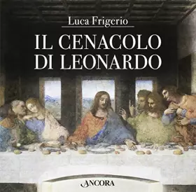 Couverture du produit · Il Cenacolo di Leonardo. Ediz. illustrata