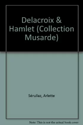 Couverture du produit · Delacroix et Hamlet