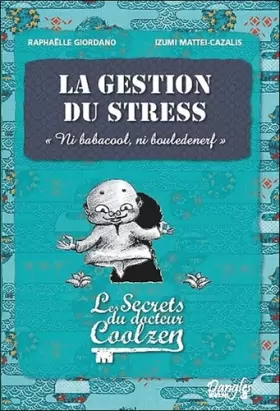 Couverture du produit · La gestion du stress - Les secrets du dr. Coolzen