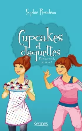 Couverture du produit · Cupcakes et Claquettes T03: Pincez-moi, je rêve !