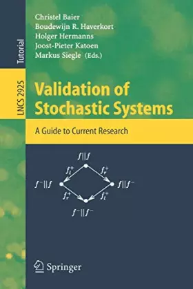 Couverture du produit · Validation Of Stochastic Systems: A Guide To Current Research