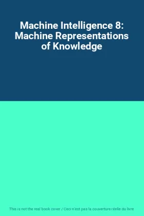 Couverture du produit · Machine Intelligence 8: Machine Representations of Knowledge
