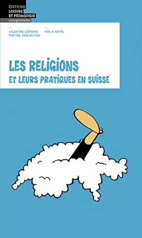 Couverture du produit · LES RELIGIONS ET LEURS PRATIQUES EN SUISSE