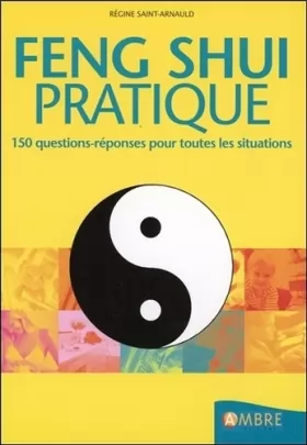 Couverture du produit · Feng shui pratique - 150 questions-réponses pour toutes les situations