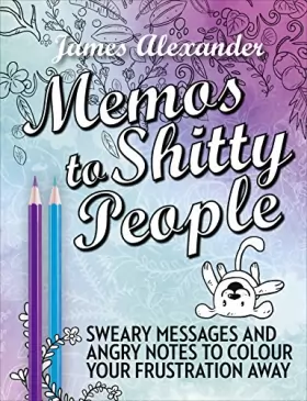 Couverture du produit · Memos to Shitty People: A Delightful & Vulgar Adult Coloring Book