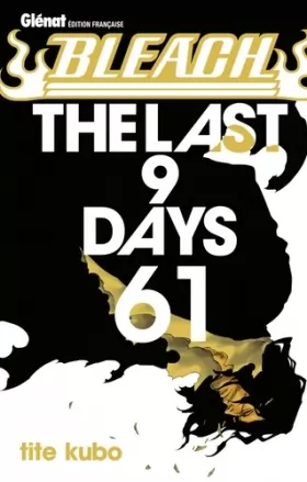 Couverture du produit · Bleach - Tome 61: The last 9 days