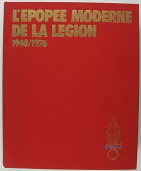 Couverture du produit · L'épopée moderne de la Légion 1940-1976
