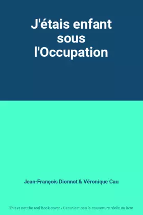 Couverture du produit · J'étais enfant sous l'Occupation