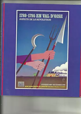 Couverture du produit · 1789-1795 en Val-d'Oise : Exposition, février 1989-décembre 1990
