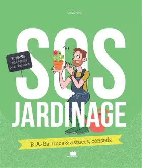 Couverture du produit · S.O.S. Jardinage: B.A.-BA trucs et astuces conseils