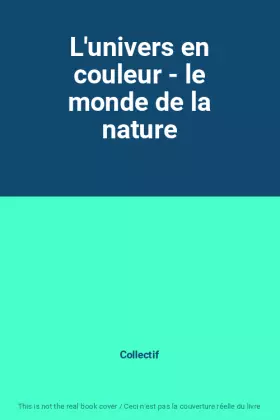 Couverture du produit · L'univers en couleur - le monde de la nature