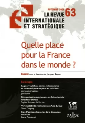 Couverture du produit · La Revue internationale et stratégique (édition 2006), numéro 63 : Quelle place pour la France dans le monde ?