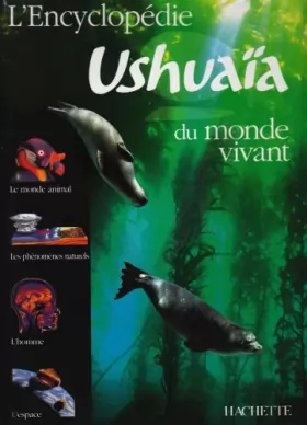 Couverture du produit · L'Encyclopédie ushuaia du monde vivant