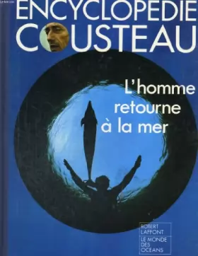 Couverture du produit · Encyclopedie cousteau. l'homme retourne a la mer.