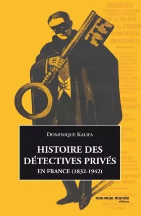 Couverture du produit · Histoire des détectives privés : En France (1832-1942)
