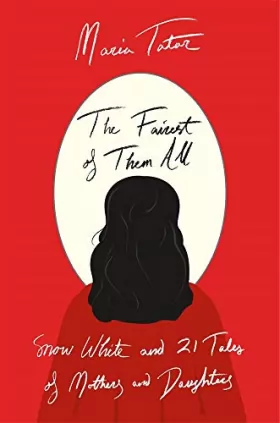 Couverture du produit · The Fairest of Them All: Snow White and 21 Tales of Mothers and Daughters