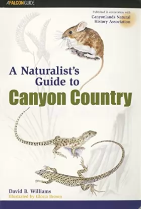 Couverture du produit · A Naturalist's Guide to Canyon Country