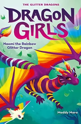 Couverture du produit · Naomi the Rainbow Glitter Dragon: 3 (Dragon Girls)