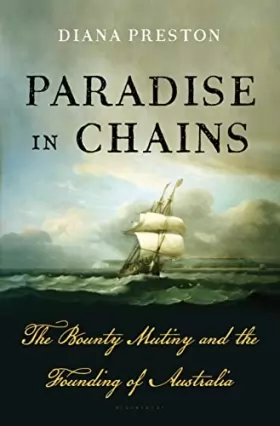 Couverture du produit · Paradise in Chains: The Bounty Mutiny and the Founding of Australia