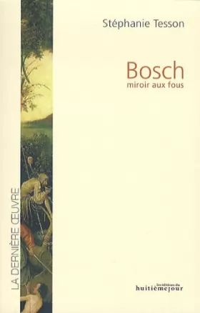 Couverture du produit · Bosch: Miroir aux fous