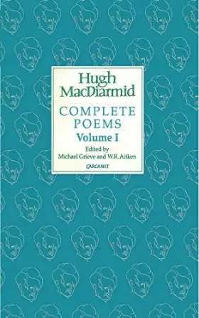 Couverture du produit · Hugh MacDiarmid Complete Poems