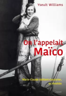 Couverture du produit · On l'appelait Maïco: Marie-Claude Vaillant-Couturier, la révoltée